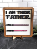 I Am Their Father Sign